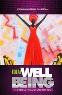 Total Well-Being: God's Perfect Will for You