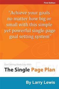 Goal Setting Made Easy With the Single Page Plan