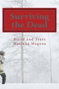 Blood and Tears: Surviving the Dead