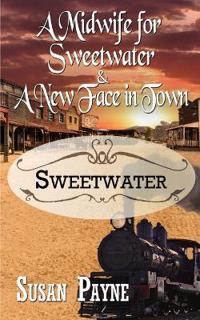 A Midwife for Sweetwater and A New Face in Town