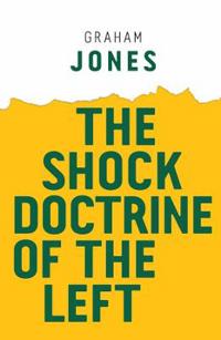 Bokomslag for "The Shock Doctrine of the Left"