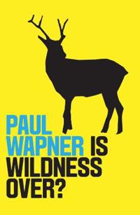 Bokomslag for "Is Wildness Over?"