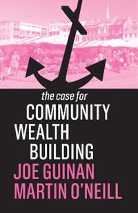 Kirjan kansi "The Case for Community Wealth Building"