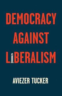 Kirjan kansi "Democracy Against Liberalism"