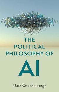 Bokomslag för "The Political Philosophy of AI"