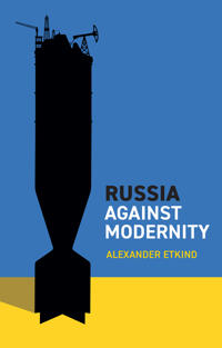Bokomslag för "Russia Against Modernity"