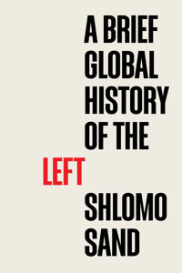 Bokomslag för "A Brief Global History of the Left"
