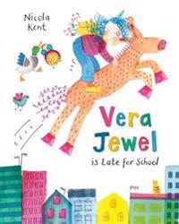 Kirjan kansi "Vera Jewel is Late for School"