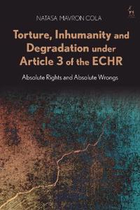 Bokomslag för "Torture, Inhumanity and Degradation under Article 3 of the ECHR"