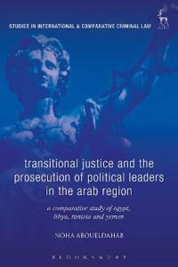 Bokomslag för "Transitional Justice and the Prosecution of Political Leaders in the Arab Region"