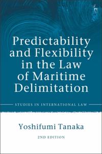 Predictability and Flexibility in the Law of Maritime Delimitation
