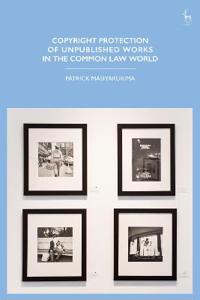 Bokomslag för "Copyright Protection of Unpublished Works in the Common Law World"