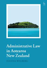 Bokomslag för "Administrative Law in Aotearoa New Zealand"