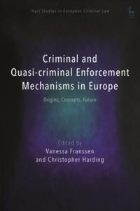 Criminal and Quasi-criminal Enforcement Mechanisms in Europe