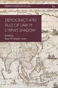 Bokomslag för "Democracy and Rule of Law in China's Shadow"