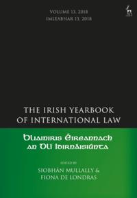 Irish Yearbook of International Law, Volume 13, 2018