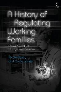 Bokomslag för "A History of Regulating Working Families"