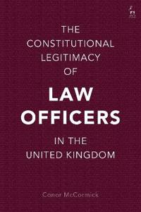Bokomslag för "The Constitutional Legitimacy of Law Officers in the United Kingdom"