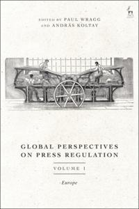 Global Perspectives on Press Regulation, Volume 1