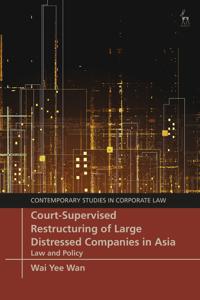 Bokomslag för "Court-Supervised Restructuring of Large Distressed Companies in Asia"