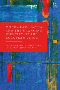 Bokomslag för "Money Law, Capital, and the Changing Identity of the European Union"