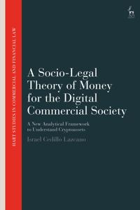 Bokomslag för "A Socio-Legal Theory of Money for the Digital Commercial Society"
