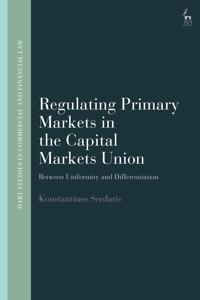 Bokomslag för "Regulating Primary Markets in the Capital Markets Union"