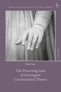 Bokomslag för "The Distorting Lens of Convergent Constitutional Theory"