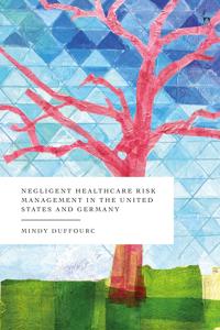 Negligent Healthcare Risk Management in the United States and Germany