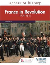 Access to History: France in Revolution 1774–1815 Sixth Edition