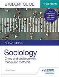 AQA A-level Sociology Student Guide 3: Crime and deviance with theory and methods