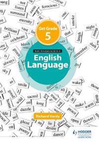 Get Grade 5 in Eduqas GCSE (9-1) English Language