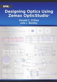 Designing Optics Using Zemax OpticStudio®