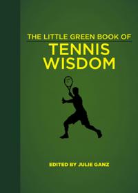 Little Green Book of Tennis Wisdom