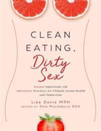 Clean Eating, Dirty Sex