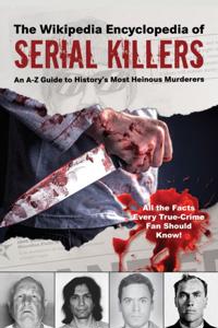 Ultimate Guide to Serial Killers