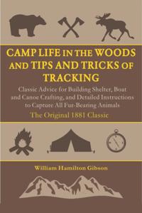 Camp Life in the Woods and the Tips and Tricks of Trapping