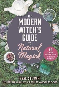 Modern Witch's Guide To Natural Magick