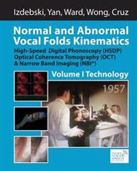 Normal and Abnormal Vocal Folds Kinematics: High Speed Digital Phonoscopy (HSDP), Optical Coherence Tomography (OCT) & Narrow Band Imaging (NBI(R)), V
