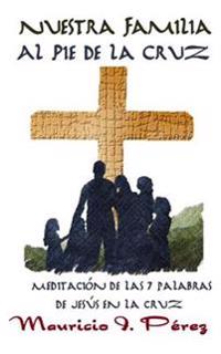 Nuestra Familia al Pie de la Cruz