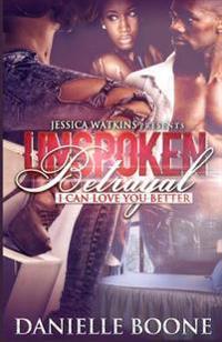 Unspoken Betrayal: I Can Love You Better