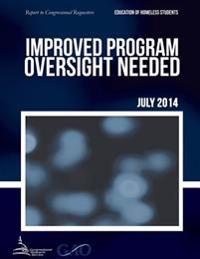 EDUCATION OF HOMELESS STUDENTS Improved Program Oversight Needed