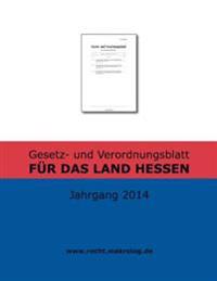 Gesetz- und Verordnungsblatt für das Land Hessen: Jahrgangsband 2014