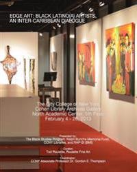 Edge Art: Black Latino(a) Artists, An Inter Caribbean Dialogue