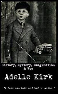 History, Mystery, Imagination & Woe