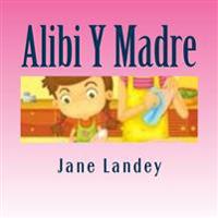 Alibi y madre / Alibi and mom