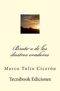 Bruto O de Los Ilustres Oradores