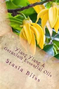 Ylang Ylang & Geranium Essential Oils: Trusting the Heart of Our Innocence