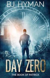 Day Zero: The Book of Patrick