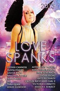 Love Spanks 2015: A Collection of Lesbian Romance Stories